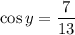 \cos y=\dfrac{7}{13}