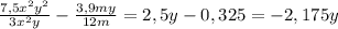 \frac{7,5x^{2}y^{2}}{3x^{2}y}-\frac{3,9my}{12m}=2,5y-0,325=-2,175y