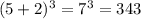 (5+2)^3=7^3=343