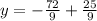 y = - \frac{72}{9} + \frac{25}{9}