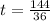 t=\frac{144}{36}