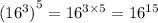 { ({16}^{3}) }^{5} = {16}^{3 \times 5} = {16}^{15}