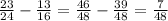 \frac{23}{24}-\frac{13}{16}=\frac{46}{48}-\frac{39}{48}=\frac{7}{48}