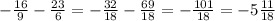 -\frac{16}{9} - \frac{23}{6} = -\frac{32}{18} - \frac{69}{18} = -\frac{101}{18} = -5\frac{11}{18}