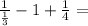 \frac{1}{ \frac{1}{3} } - 1 + \frac{1}{4} =