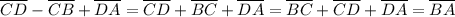 \overline {CD} -\overline {CB}+\overline {DA} = \overline {CD} +\overline {BC}+\overline {DA} = \overline {BC} + \overline {CD} +\overline {DA} = \overline {BA}