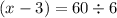 (x - 3) = 60 \div 6