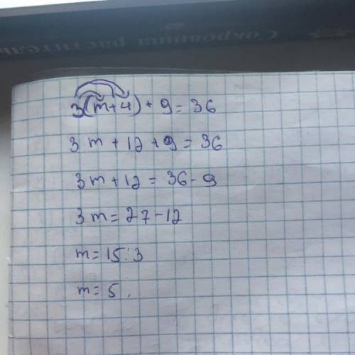 Нужно решить уравнение: 3(m+4)+9=36 Быстрей