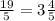 \frac{19}{5} = 3 \frac{4}{5}