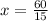 x = \frac{60}{15}