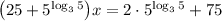 \big(25+5^{\log_35}\big)x=2\cdot5^{\log_35}+75