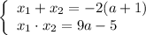 \left\{\begin{array}{l}x_1+x_2=-2(a+1)\\x_1\cdot x_2=9a-5\end{array}\right