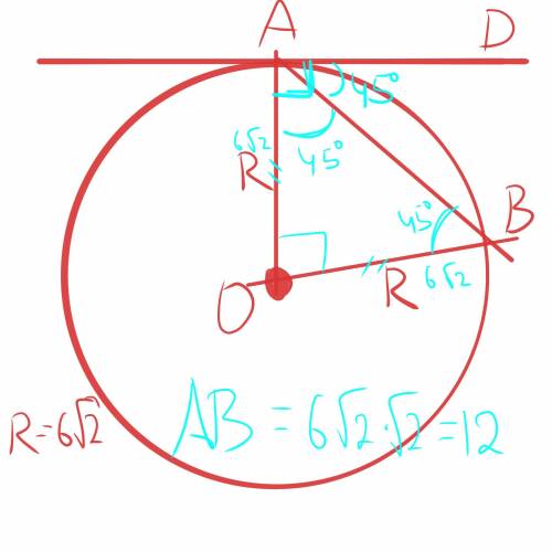 AD- касательная к окружности диаметра 12 √2 см. Найдите хорду АВ , ∠ ВАD=45 °
