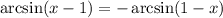 \arcsin(x-1)=-\arcsin(1-x)