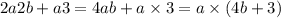 2a2b + a3 = 4ab + a \times 3 = a \times (4b + 3)