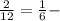 \frac{2}{12} = \frac{1}{6} -