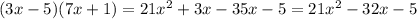 (3x-5)(7x+1)=21x^2+3x-35x-5=21x^2-32x-5\\\\