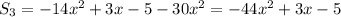 S_3=-14x^2+3x-5-30x^2=-44x^2+3x-5