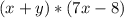 (x+y)*(7x-8)