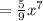 = \frac{5}{9} {x}^{7}