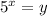 5^{x}=y