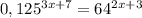 0,125^{3x+7}=64^{2x+3}