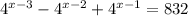 4^{x-3} -4^{x-2} +4^{x-1} =832