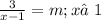 \frac{3}{x-1}=m; x≠1