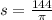 s = \frac{144}{\pi}