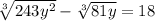 \sqrt[3]{243y^2} - \sqrt[3]{81y} =18