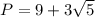 P=9+3\sqrt{5}