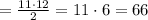 = \frac{11\cdot 12}{2} = 11\cdot 6 = 66