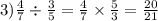 3) \frac{4}{7} \div \frac{3}{5} = \frac{4}{7} \times \frac{5}{3} = \frac{20}{21}