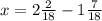 x=2\frac{2}{18}-1\frac{7}{18}