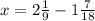 x=2\frac{1}{9}-1\frac{7}{18}