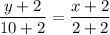 \dfrac{y+2}{10+2} =\dfrac{x+2}{2+2}