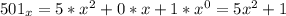 501_{x} = 5*x^{2}+0*x+1*x^{0}=5x^{2}+1