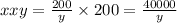 xxy = \frac{200}{y} \times 200 = \frac{40000}{y}