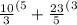 \frac{10}{3} ^{(5} + \frac{23}{5} ^{(3}