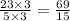 \frac{23 \times 3}{5 \times 3} = \frac{69}{15}