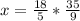 x = \frac{18}{5} * \frac{35}{9}