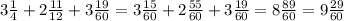 3\frac{1}{4} +2\frac{11}{12}+3\frac{19}{60} =3\frac{15}{60} +2\frac{55}{60}+3\frac{19}{60}=8\frac{89}{60}=9\frac{29}{60}