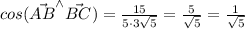 cos(\vec{AB}^{\land}\vec{BC})=\frac{15}{5\cdot 3\sqrt{5} }=\frac{5}{\sqrt{5} } =\frac{1}{\sqrt{5} }