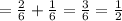 = \frac{2}{6} + \frac{1}{6} = \frac{3}{6} = \frac{1}{2}