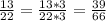 \frac{13}{22} =\frac{13*3}{22*3}=\frac{39}{66}