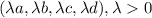 (\lambda a, \lambda b, \lambda c, \lambda d), \lambda 0