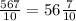 \frac{567}{10} = 56 \frac{7}{10}