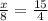 \frac{x}{8} =\frac{15}{4}