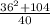 \frac{36 {}^{2} + 104}{40}