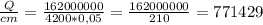 \frac{Q}{cm} = \frac{162000000}{4200*0,05} = \frac{162000000}{210} =771429